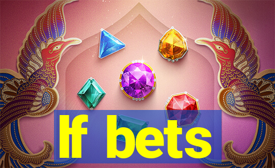 lf bets